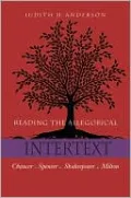 Reading the Allegorical Intertext: Chaucer, Spenser, Shakespeare, Milton