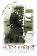 Victor Herbert: A Theatrical Life