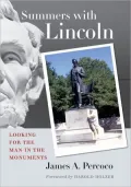 Summers with Lincoln: Looking for the Man in the Monuments