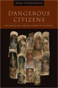 Dangerous Citizens: The Greek Left and the Terror of the State