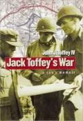 Jack Toffey's War: A Son's Memoir