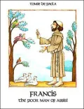 Francis, the Poor Man of Assisi
