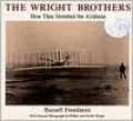 The Wright Brothers: How They Invented the Airplane: How They Invented the Airplane