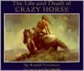 The Life and Death of Crazy Horse