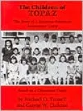 The Children of Topaz: The Story of a Japanese American Internment Camp: Based on a Classroom Diary