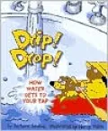 Drip! Drop!: How Water Gets to Your Tap