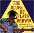 The Blues of Flats Brown