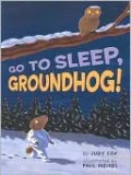 Go to Sleep, Groundhog