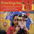 Three Kings Day: A Celebration at Christmastime