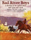 Bad River Boys: A Meeting of the Lakota Sioux with Lewis and Clark