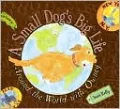 A Small Dog's Big Life: Around the World with Owney