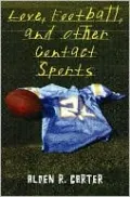 Love, Football, and Other Contact Sports