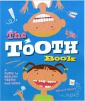 The Tooth Book: A Guide to Healthy Teeth and Gums