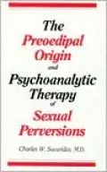 Preoedipal Origin and Psychoanalytic Therapy of Sexual Perversions