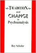 Tradition and Change in Psychoanalysis