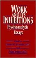 Work and Its Inhibitions: Psychoanalytic Essays