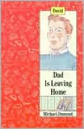 Dad Is Leaving Home