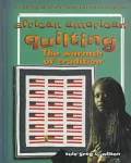 African-American Quilting: The Warmth of Tradition