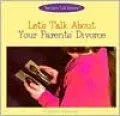 Let's Talk About Your Parents' Divorce