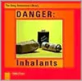 Danger : Inhalants