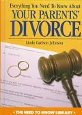 Everything You Need to Know about Your Parent's Divorce