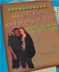 Havin' Fun and Hangin' Out : A Girl's Guide to Cool Stuff to Do