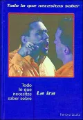 Todo Lo Que Necesitas Saber Sobre LA Ira