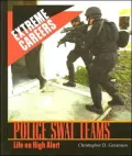 Police Swat Teams : Life on High Alert