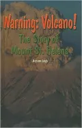 Warning: Volcano! The Story of Mount St. Helens