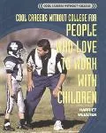 Cool careers without college for people who love to work with children