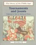 Tournaments and Jousts: Training for War in Medieval Times