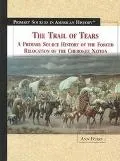 Trail of Tears A Primary Source History of the Forced Relocation of the Cherokee Nation