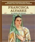 Francisca Alvarez: El Angel De Goliad