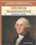 George Washington: Padre de la Patria