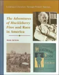 Adventures of Huckleberry Finn and Race in America (Looking at Literature through Primary Sources Series)