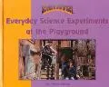 Everyday Science Experiments in the Playground