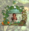 A Kid's Guide to How Vegetables Grow