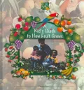 A Kids Guide to How Fruits Grow