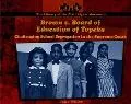 Brown V. Board of Education of Topeka Challenging School Segregation in the Supreme Court
