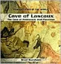 Cave of Lascaux: The Cave of Prehistoric Wall Paintings