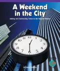 A Weekend in the City: Adding and Subtracting Times to the Nearest Minute