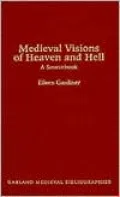 Medieval Visions of Heaven and Hell: A SourceBook