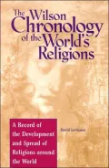 The Wilson Chronology of the World's Religions (Wilson Chronologies Series): A Record of the Development and Spread of Religions around the World