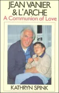 Jean Vanier and l'Arche: A Communion of Love