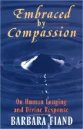 Embraced by Compassion : On Human Longing and Divine Response