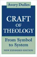 Craft of Theology: From Symbol to System