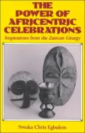 Power of Africentric Celebrations: Inspirations from the Zairean Liturgy