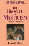 Growth of Mysticism: Gregory the Great Through the 12th Century (The Presence of God Series #2)