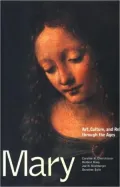 Mary: Art, Culture, and Religion through the Ages