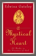Mystical Heart: 52 Weeks in the Presence of God
